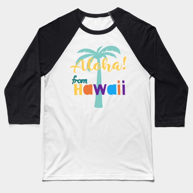 ALOHA,Hawaii greetings Baseball T-Shirt by zzzozzo